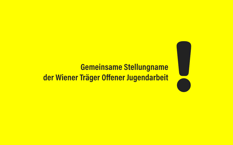 Gemeinsame Stellungname der Wiener Träger Offener Jugendarbeit